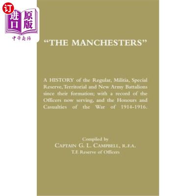 海外直订MANCHESTERS A History of the Regular, Militia, Special Reserve, Territorial and  正规军、民兵、特别预备队、