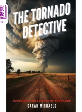 海外直订The Tornado Detective: Exploring the Science of Tornados 龙卷风侦探：探索龙卷风的科学