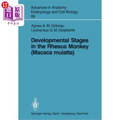 海外直订医药图书Developmental Stages in the Rhesus Monkey (Macaca Mulatta) 恒河猴(Macaca Mulatta)的发育阶段