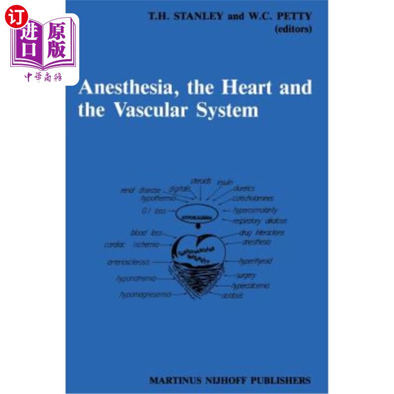 海外直订医药图书Anesthesia, the Heart and the Vascular System: Annual Utah Postgraduate Course i 麻醉、心脏和血管系