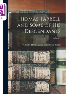 海外直订Thomas Tarbell and Some of his Descendants; Volume 1 托马斯·塔贝尔及其后人卷1