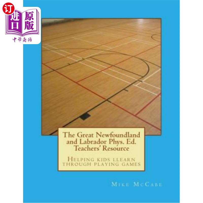 海外直订The Great Newfoundland and Labrador Phys. Ed. Teachers' Resource 伟大的纽芬兰和拉布拉多物理。教师资源