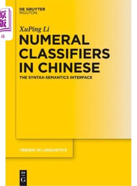 海外直订Numeral Classifiers in Chinese: The Syntax-Semantics Interface 汉语数字量词的句法-语义界面