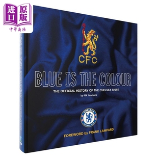 预售 蓝色是信仰 切尔西球衣的完整历史 Blue Is the Colour History of Chelsea Shirt 英文原版 Nik Yeomans【中商原版】
