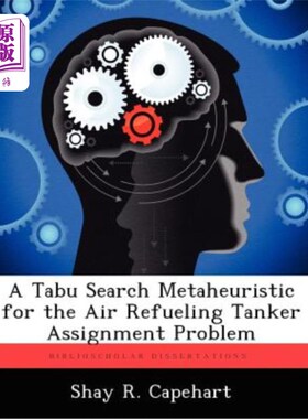 海外直订A Tabu Search Metaheuristic for the Air Refueling Tanker Assignment Problem 空中加油加油机分配问题的禁忌搜