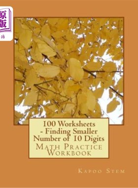 海外直订100 Worksheets - Finding Smaller Number of 10 Digits: Math Practice Workbook 100份工作表-寻找10位数较小的工