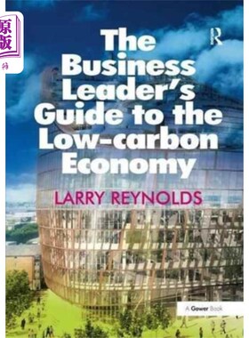 海外直订Business Leader's Guide to the Low-carbon Economy 低碳经济商业领袖指南