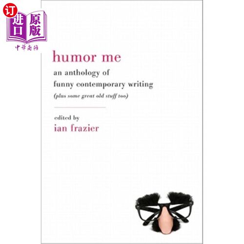 海外直订Humor Me: An Anthology of Funny Contemporary Writing (Plus Some Great Old Stuff  幽默我:一本有趣的当代作品