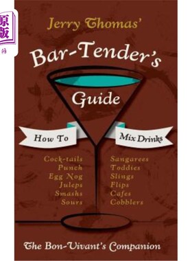 海外直订Jerry Thomas' Bartenders Guide: How To Mix Drinks 1862 Reprint: A Bon Vivant's C 杰里·托马斯的调酒师指南：