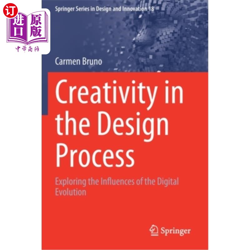 海外直订Creativity in the Design Process: Exploring the Influences of the Digital Evolut设计过程中的创造力:探索数