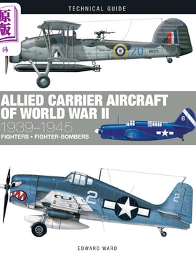 二战盟军舰载机1939-1945 Allied Carrier Aircraft of World War II 1939-1945 英文原版 Edward Ward【中商原版】