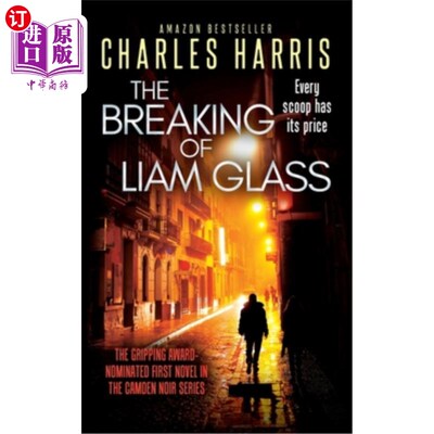 海外直订The Breaking of Liam Glass: A Gripping Satirical Tale of Tabloid Scoops and Betr 利亚姆·格拉斯的破碎:一个关