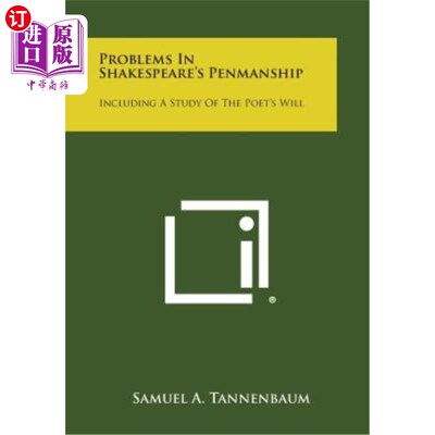 海外直订Problems in Shakespeare's Penmanship: Including a Study of the Poet's Will 莎士比亚书法中的问题：包括对诗人