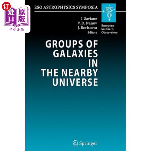 海外直订Groups of Galaxies in the Nearby Universe: Proceedings of the Eso Workshop Held  附近宇宙中的星系群：2005年