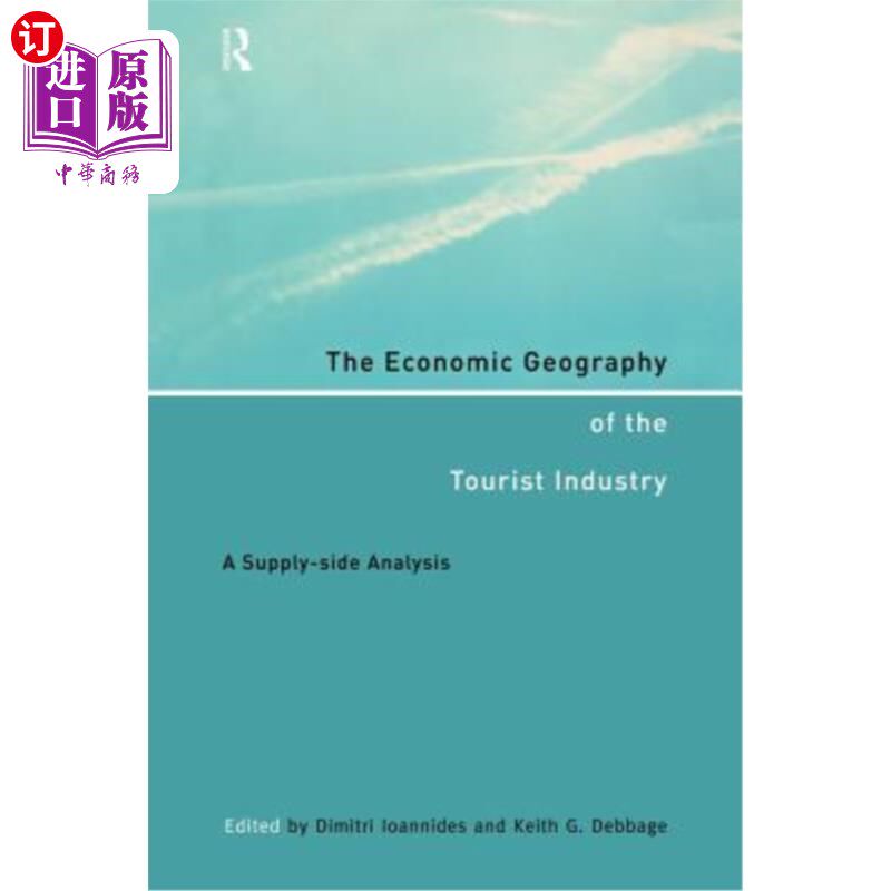 海外直订The Economic Geography of the Tourist Industry: A Supply-Side Analysis 旅游业的经济地理学:供给侧分析