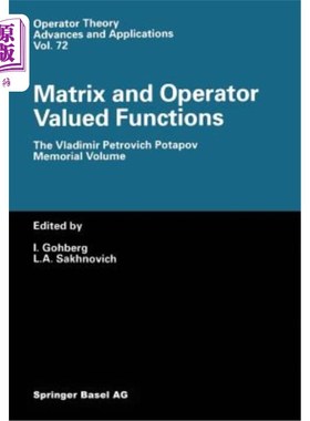 海外直订Matrix and Operator Valued Functions: The Vladimir Petrovich Potapov Memorial Vo 矩阵与算子值函数：弗拉基米