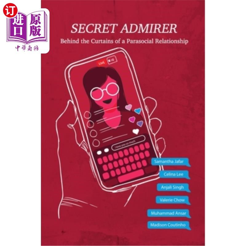海外直订Secret Admirer: Behind the Curtains of a Parasocial Relationship 秘密仰慕者:副社会关系的幕后