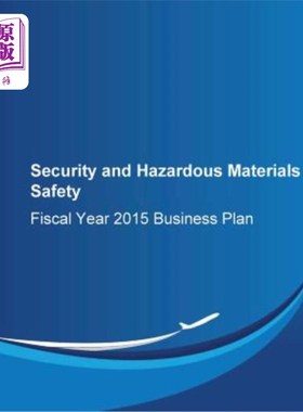 海外直订Security and Hazardous Materials Safety: Fiscal Year 2015 Business Plan 安全与危险材料安全:2015财年业务计划