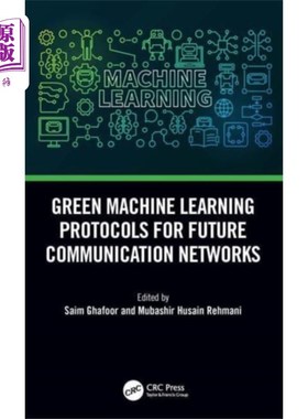 海外直订Green Machine Learning Protocols for Future Comm... 未来通信的绿色机器学习协议