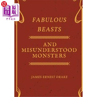 海外直订Fabulous Beasts and Misunderstood Monsters 《神奇动物》和《被误解的怪物》