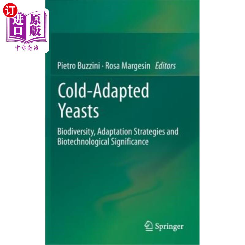 海外直订Cold-Adapted Yeasts: Biodiversity, Adaptation Strategies and Biotechnological Si 冷适应酵母：生物多样性、适