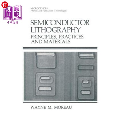 海外直订Semiconductor Lithography: Principles, Practices, and Materials 半导体光刻：原理、实践和材料
