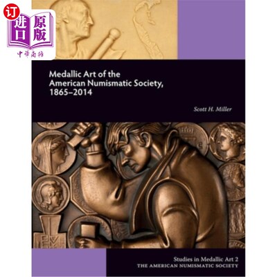 海外直订Medallic Art of the American Numismatic Society, 1865-2014 美国钱币协会的奖章艺术，1865-2014