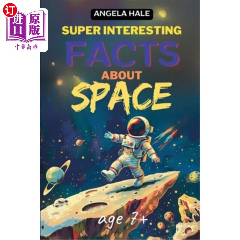 海外直订Super Interesting Facts For Smart Kids: 70 Fun Facts And Trivia About Space For  给聪明孩子的超级有趣的事实