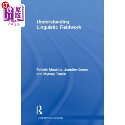 海外直订Understanding Linguistic Fieldwork 理解语言的田野调查