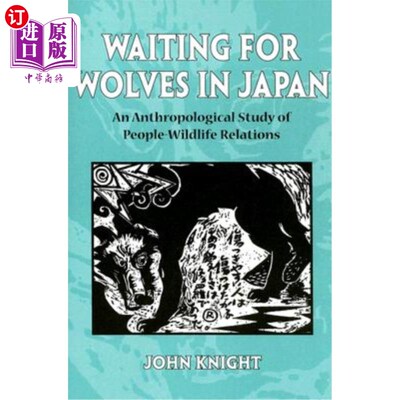 海外直订Waiting for Wolves in Japan: An Anthropological Study of People-Wildlife Relatio 在日本等待狼:人与野生动物