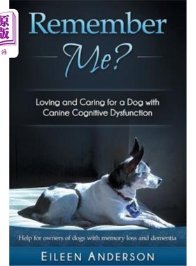 海外直订医药图书Remember Me?: Loving and Caring for a Dog with Canine Cognitive Dysfunction 还记得我吗？：关爱犬认