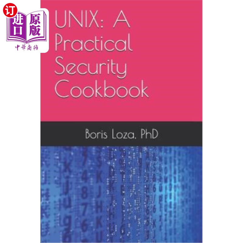 海外直订Unix: A Practical Security Cookbook: Securing Unix Operating System Without Thir Unix：实用的安全指南：在没