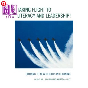 New Flight Leadership 海外直订Taking Heights 逃往读写和领导岗位 Literacy Learning ：在学习上达到 and Soaring