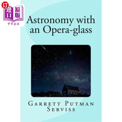 海外直订Astronomy with an Opera-glass 用望远镜观察天文学