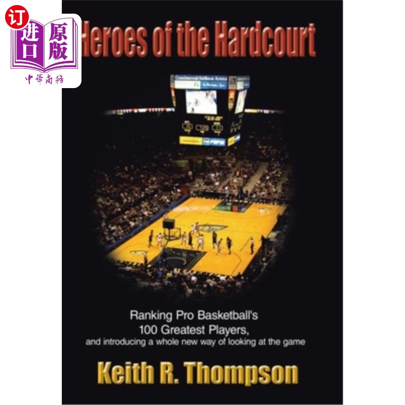 海外直订Heroes of the Hardcourt: Ranking Pro Basketball's 100 Greatest Players, and Intr硬皮英雄：排名职业篮球100