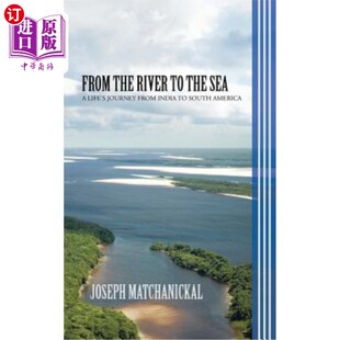 海外直订From the River to the Sea: A Life's Journey from India to South America 从河流到海洋:从印度到南美洲的人生旅