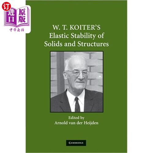 海外直订W. T. Koiter's Elastic Stability of Solids and Structures W.T.Koiter固体和结构的弹性稳定性