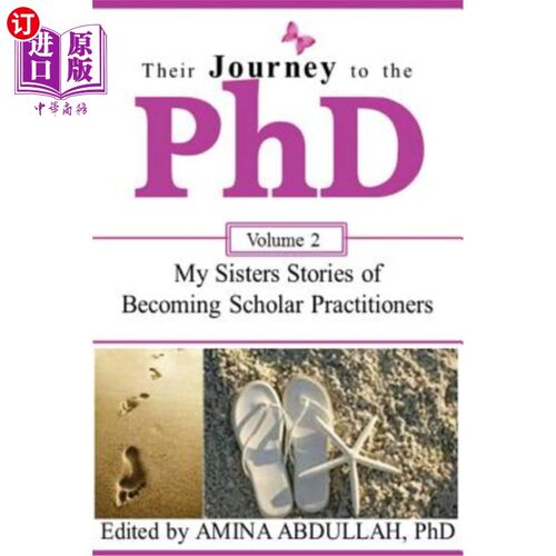 海外直订Their Journey to the PhD Volume 2: My Sisters Stories of Becoming Scholar Practi 她们的博士之旅第二卷:我的