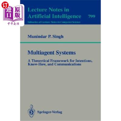 海外直订Multiagent Systems: A Theoretical Framework for Intentions, Know-How, and Commun 多智能体系统：意图、专有技