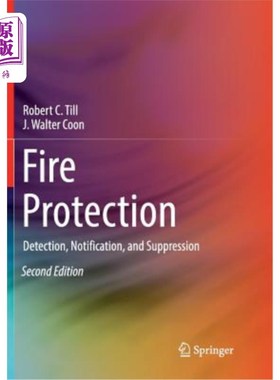 海外直订Fire Protection: Detection, Notification, and Suppression 消防：探测、通知和灭火