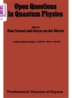 海外直订Open Questions in Quantum Physics: Invited Papers on the Foundations of Microphy 量子物理开放性问题：微物理