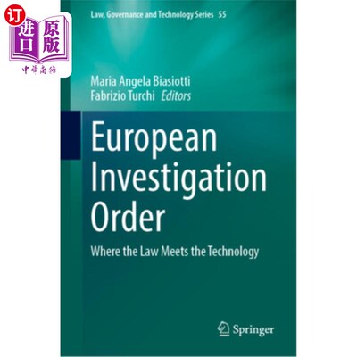 海外直订European Investigation Order: Where the Law Meets the Technology 欧洲调查令：法律与技术的碰撞