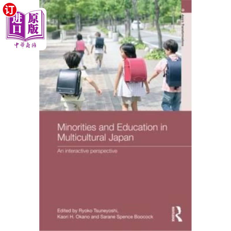 海外直订Minorities and Education in Multicultural Japan: An Interactive Perspective 多元文化日本的少数民族与教育：