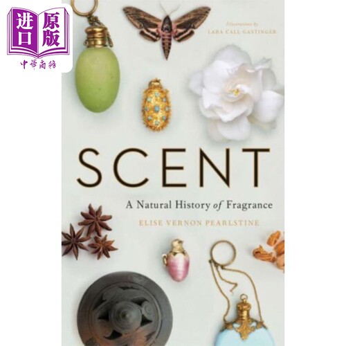 香味 香水的自然史 英文原版 Scent A Natural History of Fragrance Elise Vernon Pearlstine【中商原版】
