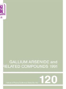 海外直订Gallium Arsenide and Related Compounds 1991, Proceedings of the Eighteenth Int S 砷化镓及其相关化合物，1991
