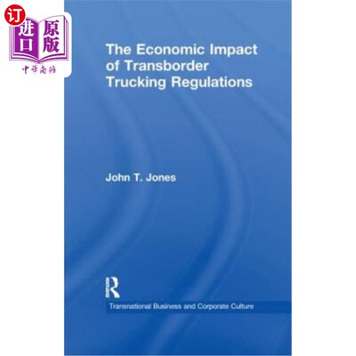 海外直订The Economic Impact of Transborder Trucking Regulations 跨境卡车运输法规的经济影响