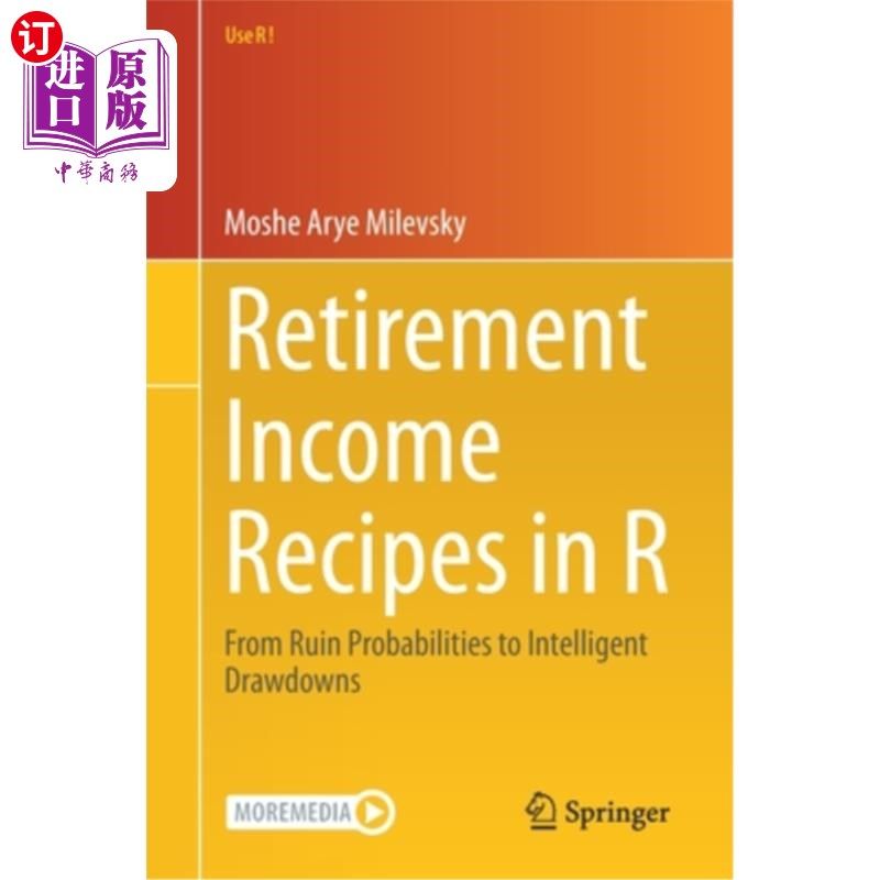 海外直订Retirement Income Recipes in R: From Ruin Probabilities to Intelligent Drawdowns R中的退休收入公式:从破产概