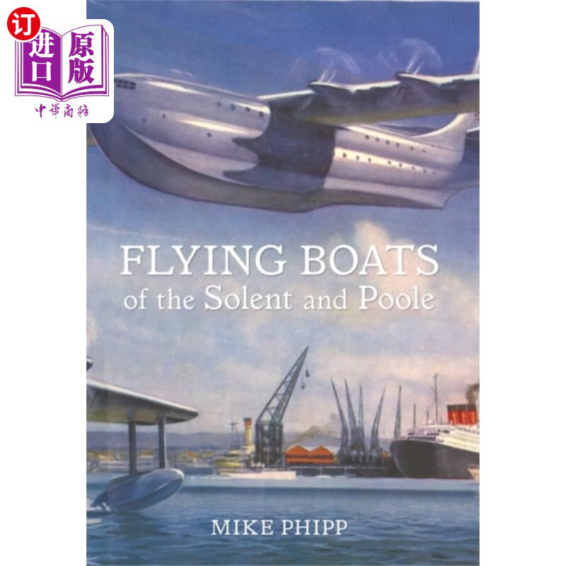 海外直订Flying Boats of the Solent and Poole 索伦特和普尔的飞艇
