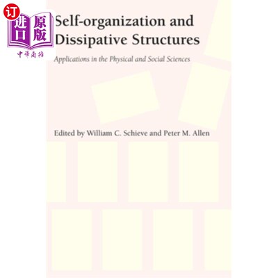 海外直订Self-Organization and Dissipative Structures: Applications in the Physical and S 自组织和耗散结构：在物理和