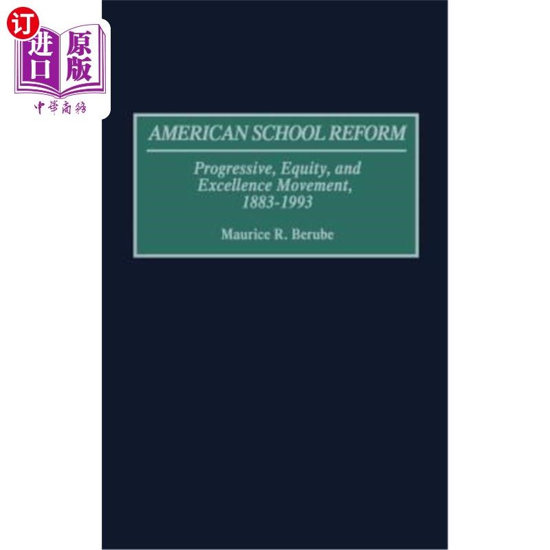 海外直订American School Reform: Progressive, Equity, and Excellence Movements, 1883-1993 美国学校改革:进步、公平和